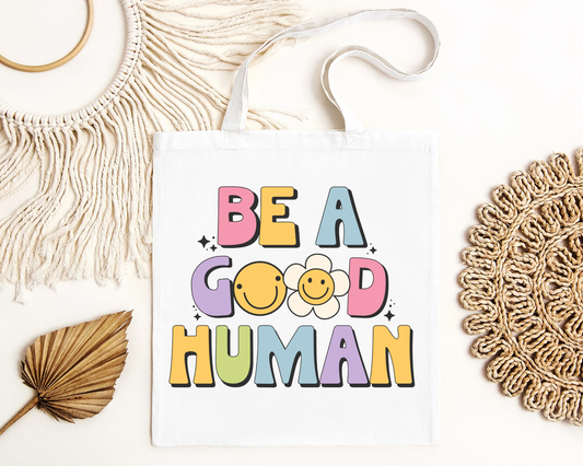 Be A Good Human Bag (White)