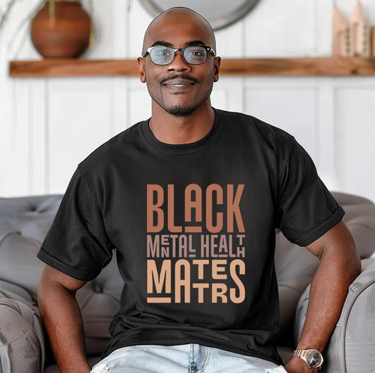 Black History Edition Mental Health Matters Mens Tee